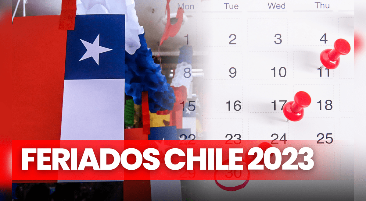 Feriados Chile 2023 Fin De Semana Largo Feriados Irrenunciables Y Días Festivos Calendario 6284