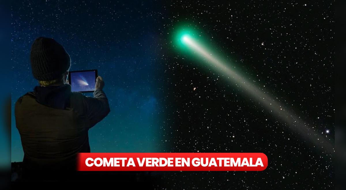 Cometa verde Guatemala ¿Cómo ver el cometa verde en Guatemala? Horarios y fechas Cometa verde