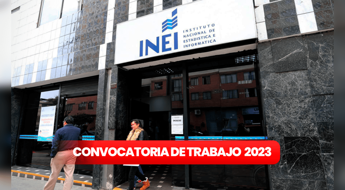 Convocatoria De Trabajo En INEI 2023: Qué Empleos Hay Disponibles Con ...