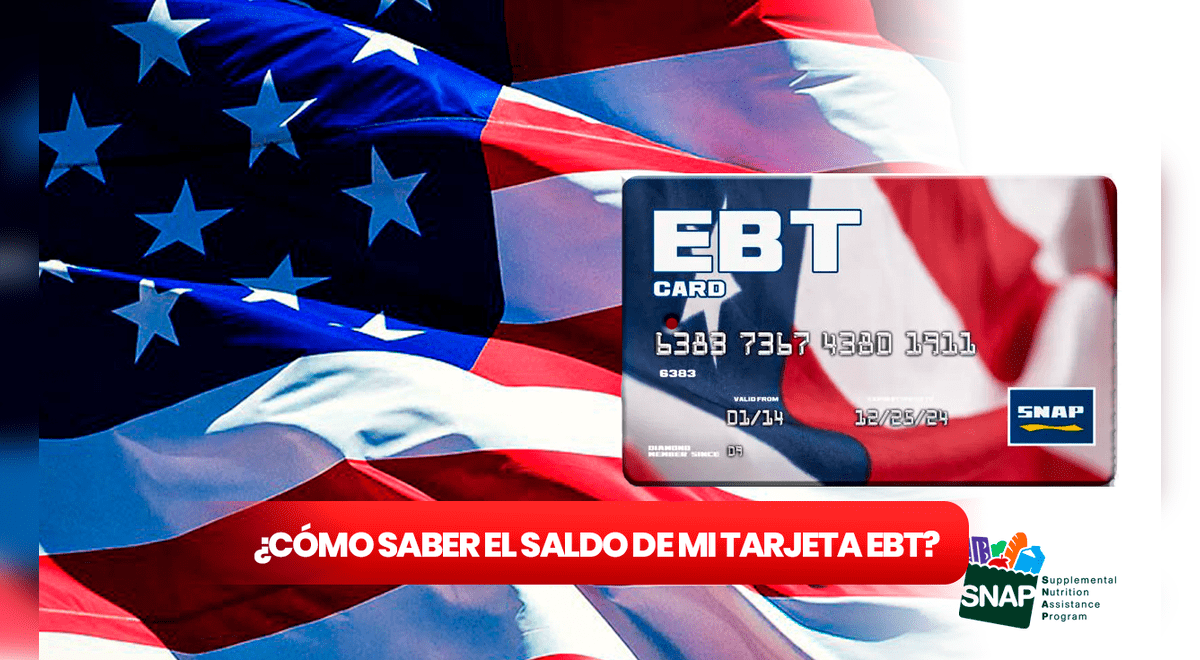 Tarjeta EBT ¿cómo puedo consultar el saldo de mi tarjeta EBT y qué