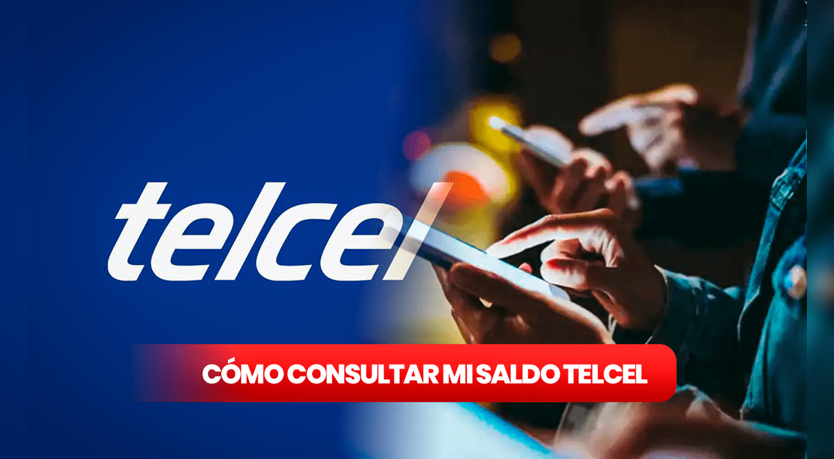 Saldo Telcel ¿cómo Consultar Saldo En Telcel Y Dónde Recargar Mi Movil Recarga Telcel Mi 3007