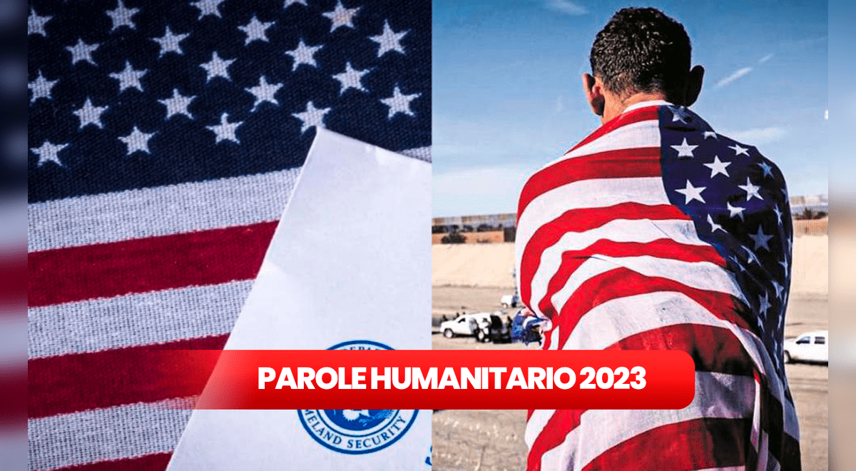 Parole humanitario 2023 por qué motivos pueden negar el ingreso a EE