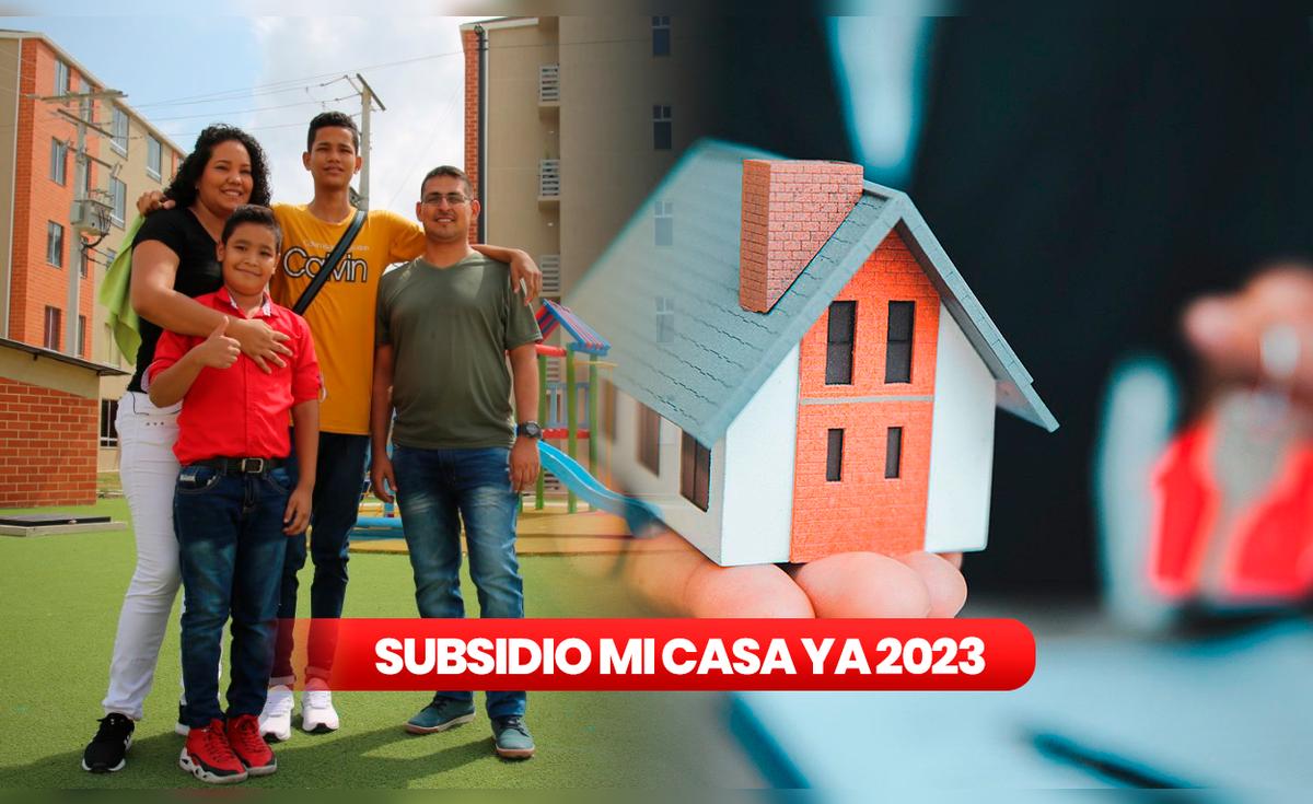 Mi casa ya 2023: ¿cuáles son los requisitos para adquirir una vivienda