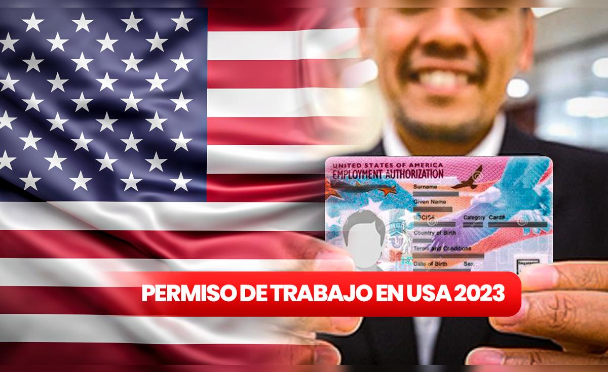 Permiso De Trabajo En Estados Unidos 2023 C mo Obtenerlo Y Cu nto 