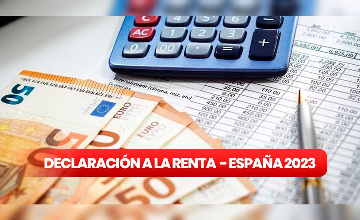 Declaración de la Renta 2023 en España: hasta cuándo se puede hacer y ...