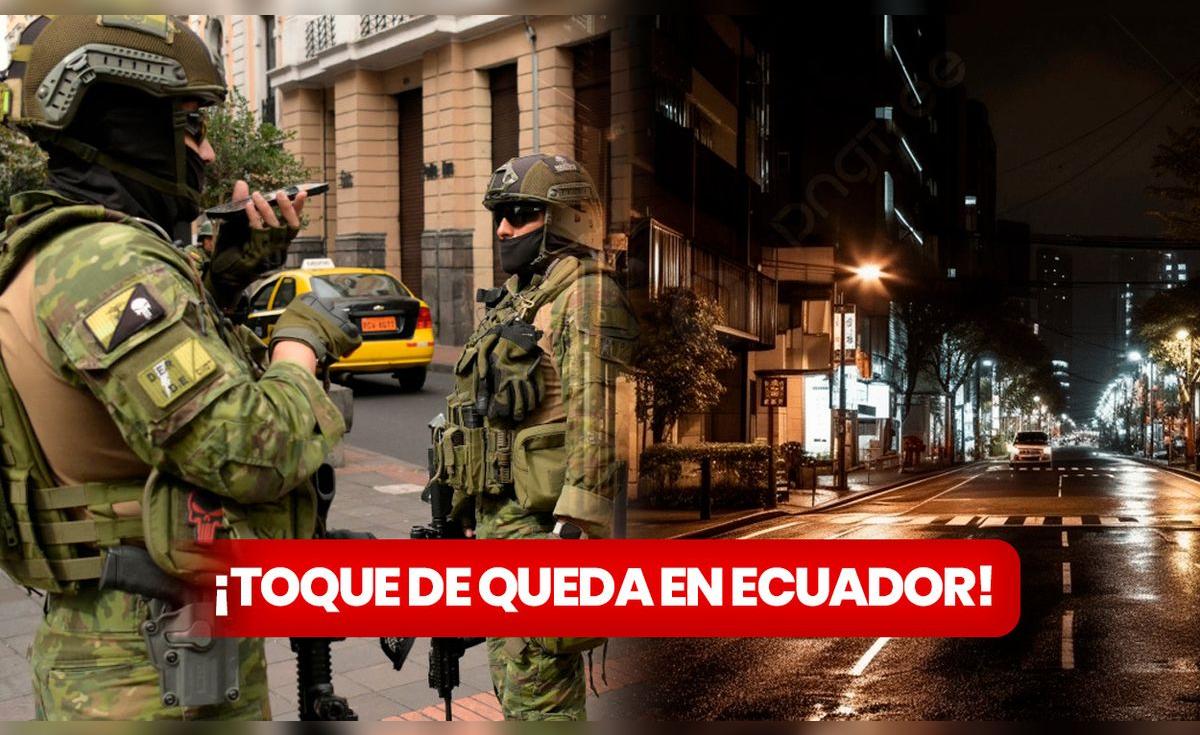 Toque de queda 2024 en Ecuador: mira AQUÍ el horario en que deberás ...