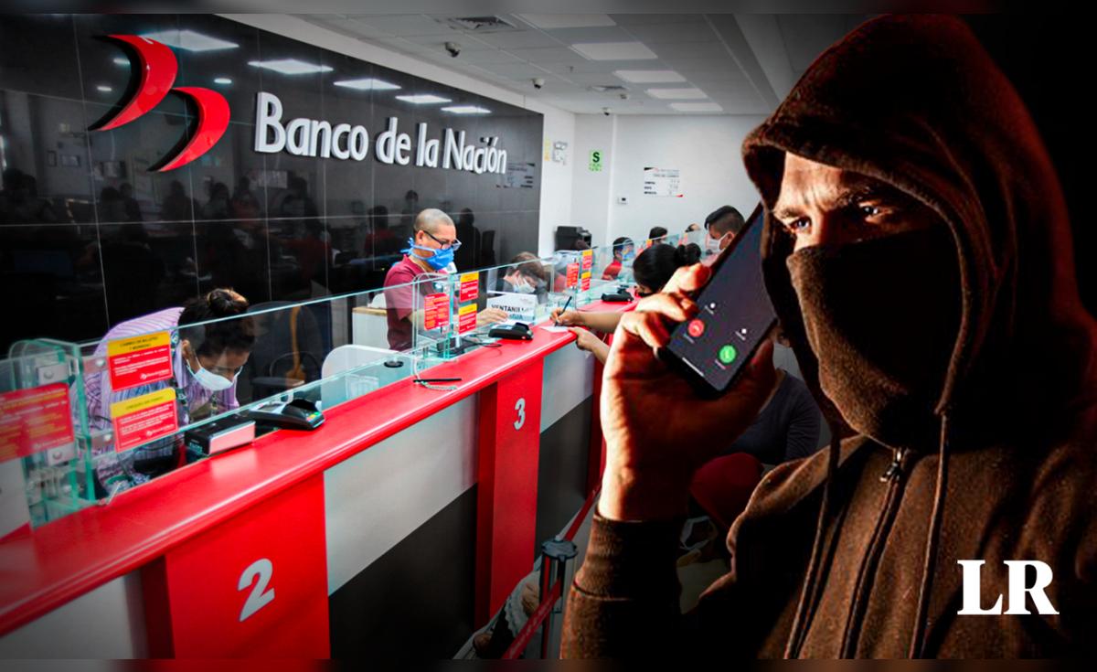 Banco de la Nación alerta sobre nueva modalidad de estafa vishing: así ...