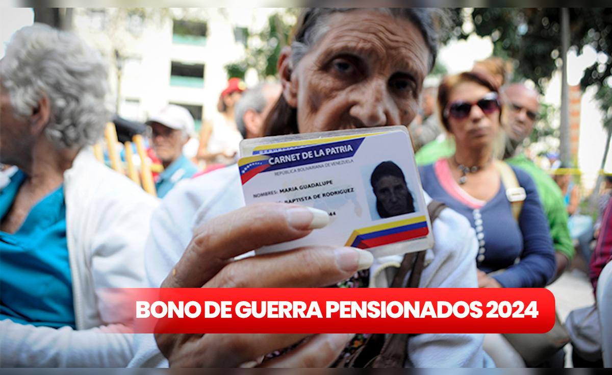 Bono de Guerra Económica para pensionados, junio 2024: CRONOGRAMA DE ...