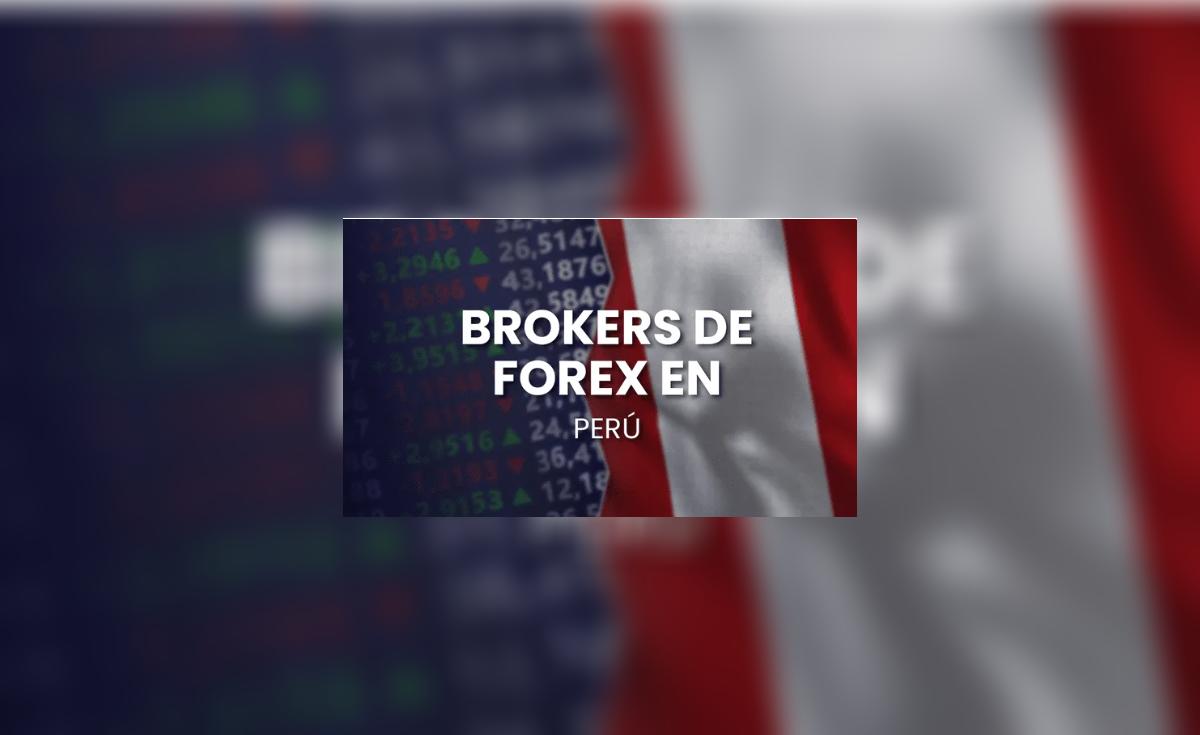 Los mejores Brokers de Forex en Perú 2024 - TOP 8 | Publirreportajes ...