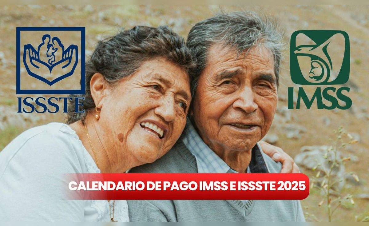 Calendario de pensión IMSS e ISSSTE 2025 a jubilados y pensionados ...