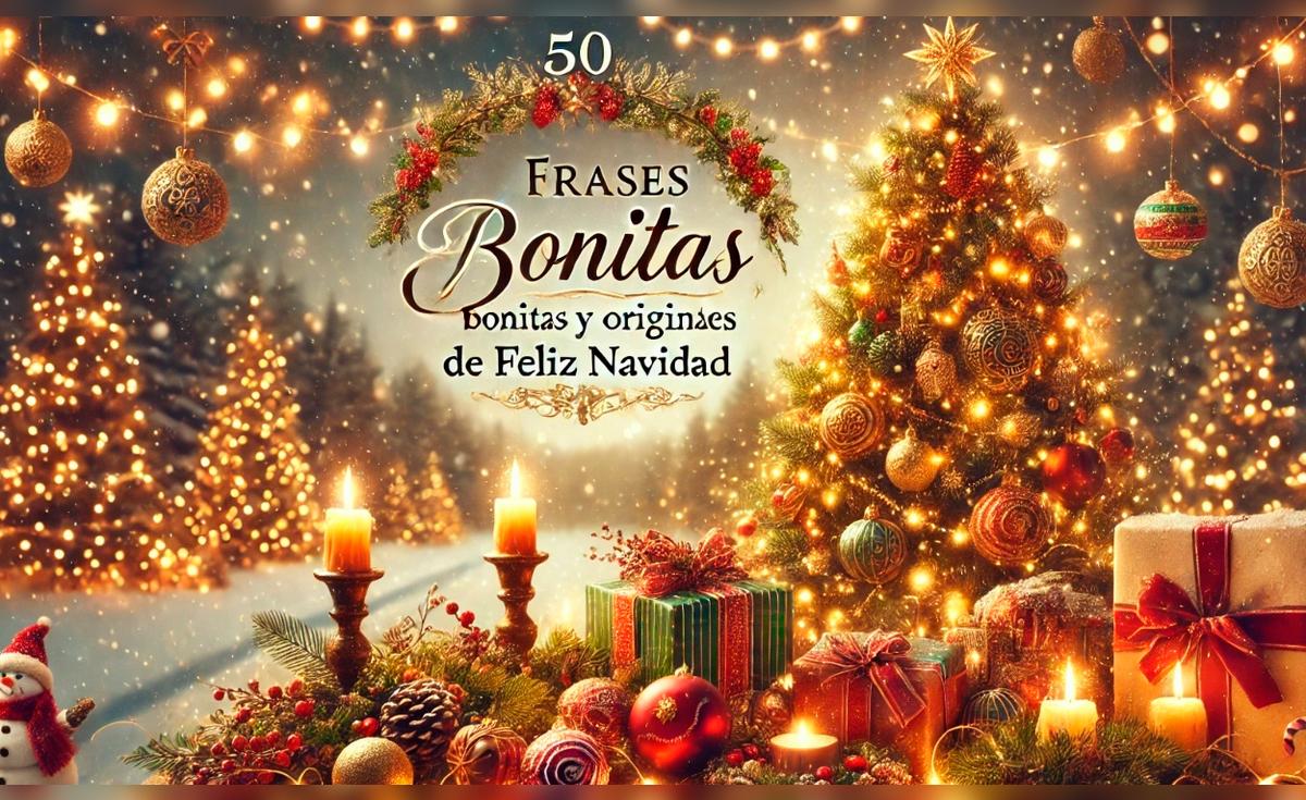 50 frases bonitas y originales de feliz navidad hechas por la ...