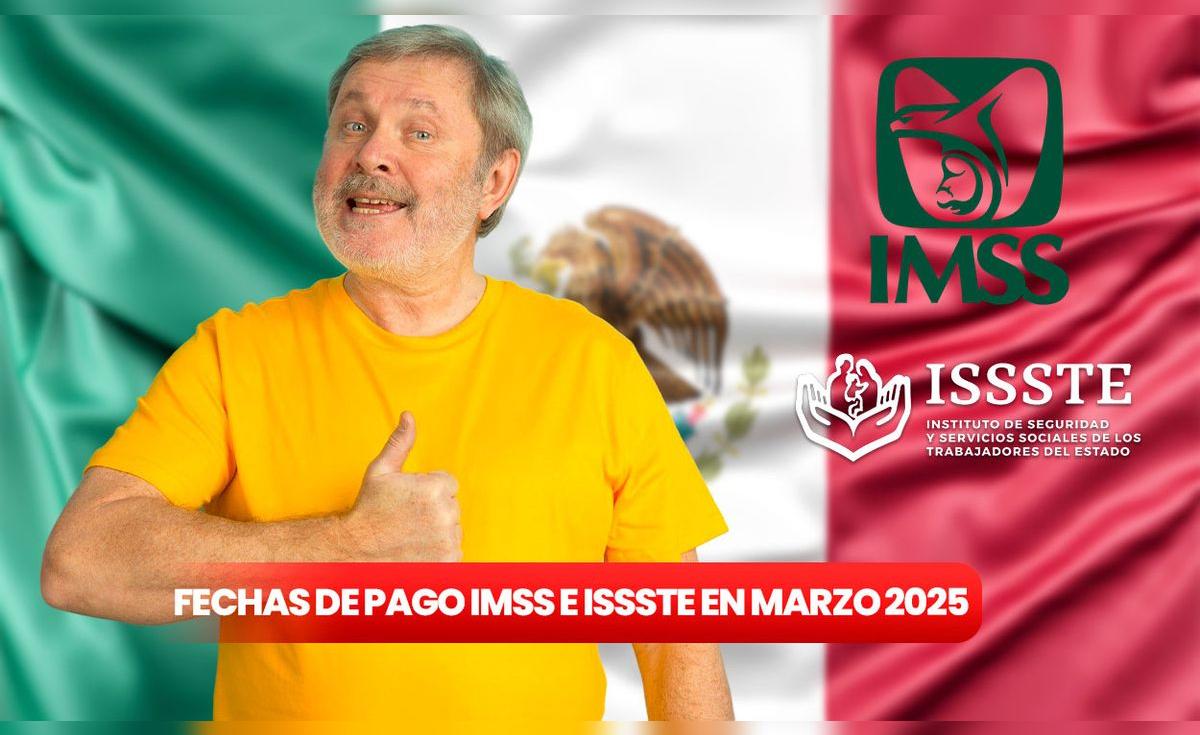 Confirman fecha de pago de la pensión IMSS e ISSSTE en marzo 2025 ...