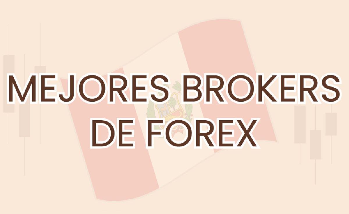 Guia de los 8 Mejores Brókers de Forex para Perú en 2025 | zona crypto ...