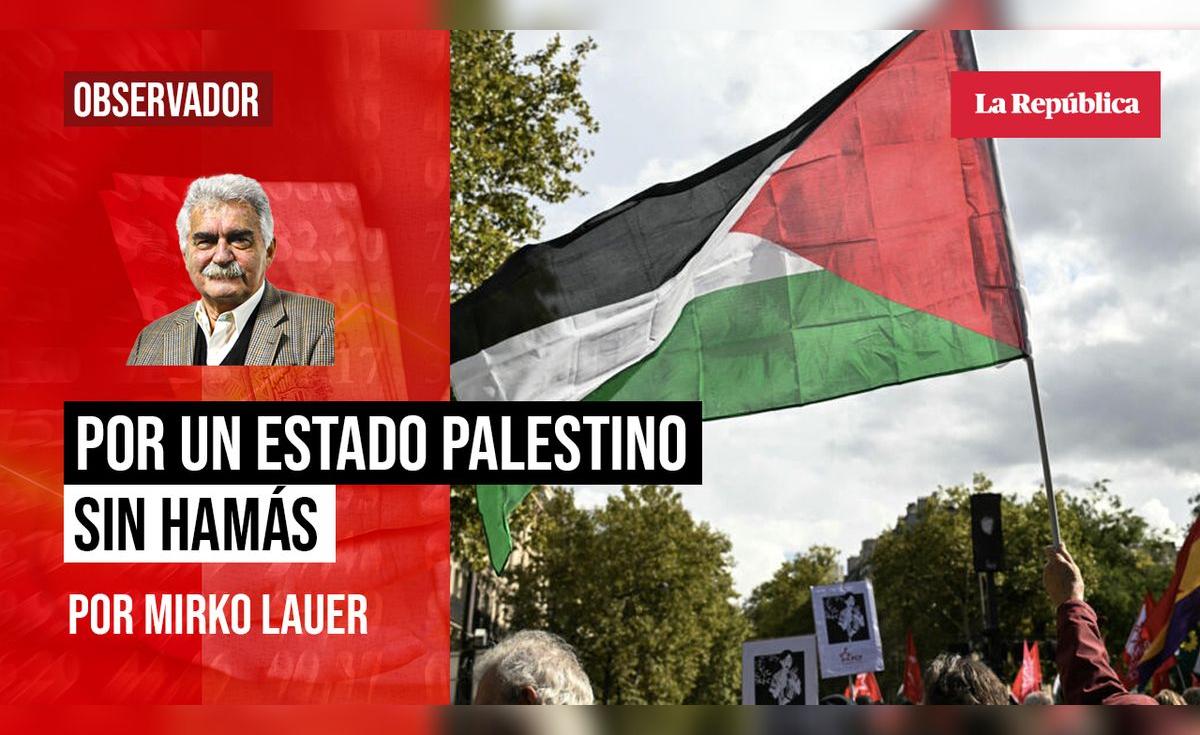 Por un Estado Palestino sin Hamás, por Mirko Lauer hnews | Opinión | La