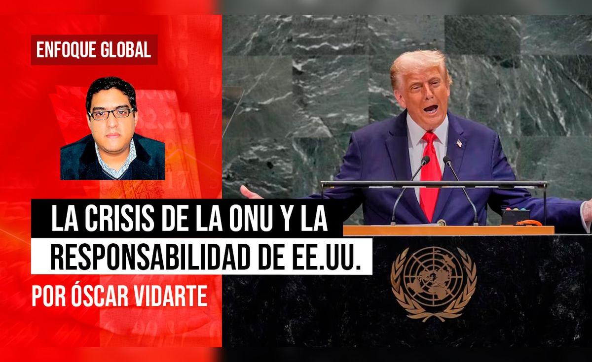 La crisis de la ONU y la responsabilidad de EE.UU., por Oscar Vidarte ...