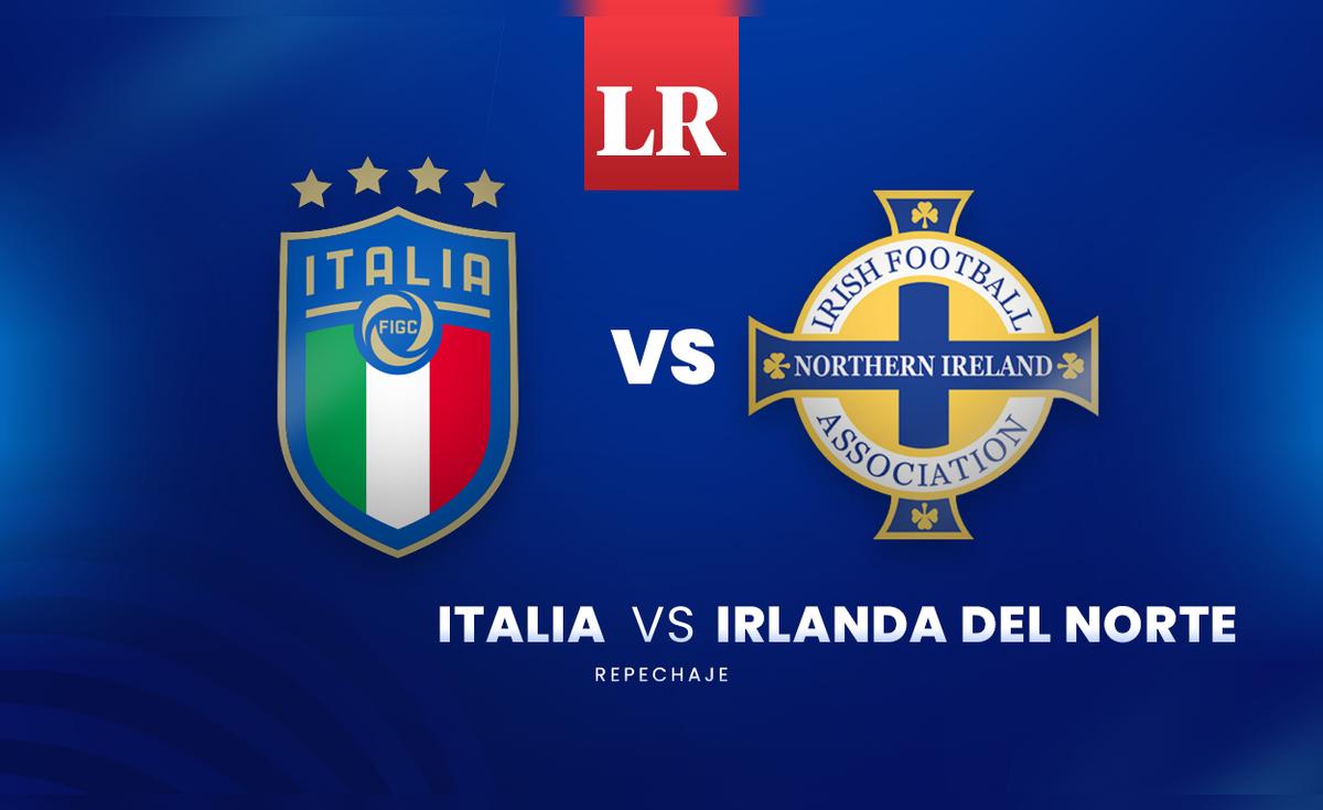 Italia vs Irlanda del Norte EN VIVO: hora y canal del partido por el repechaje al Mundial 2026