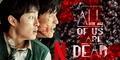 ¿Cuándo se estrena 'Estamos muertos' temporada 2 en Netflix? Todo lo que debes saber sobre la serie de zombis coreana