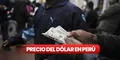 Precio del dólar en Perú HOY, domingo 22 de junio: ¿cuál es la cotización del tipo de cambio?