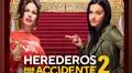 Herederos por accidente 2: conoce de qué trata y dónde ver capítulos de la nueva temporada