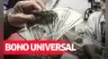 Bono Familiar Universal Beneficiarios: entérate AQUÍ si accedes al subsidio estatal de 760 soles