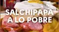 Salchipapa a lo pobre de Schopper’s