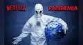 Pandemia: Netflix estrena serie que explica todo acerca del Coronavirus 