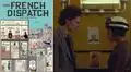 The French Dispatch, nueva película de Wes Anderson, ya tiene tráiler oficial 