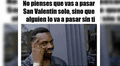Facebook: los mejores memes para solteros en San Valentín [FOTOS]