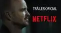 tráiler oficial de El Camino: A Breaking Bad Movie con Aaron Paul como Jesse Pinkman