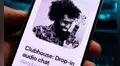 Clubhouse, la red social de audios, hace oficial su debut en teléfonos Android