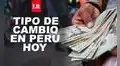 Dólar en Perú hoy miércoles 8 de septiembre: ¿cómo cerró el tipo de cambio?