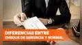¿Cuáles son las diferencias entre cheque de gerencia y normal?