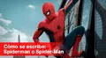 ¿Spiderman o Spider-Man? conoce cómo se escribe el nombre del Hombre Araña