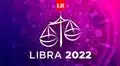Predicciones para Libra en 2022: conoce cómo te irá este año en salud, amor y trabajo