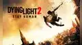 Dying Light 2 Stay Human ya disponible: requisitos, precio y ediciones