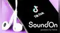 TikTok estrena SoundOn, su nueva plataforma que distribuirá música de manera gratuita
