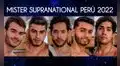 Mister Supra Perú 2022: conoce a los 10 finalistas que buscan ser el sucesor de Varo Vargas