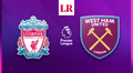 Liverpool vs. West Ham: ¿a qué hora y dónde ver EN VIVO por la Premier League?