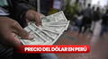 Precio de dólar hoy en Perú: cuál es el tipo de cambio para este miércoles 17 de mayo