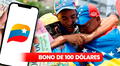 Nuevo Bono de la Patria de 100 dólares: FECHA de depósito, NUEVO MONTO y beneficiarios