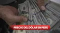 Precio del dólar hoy en Perú: así cotiza el tipo de cambio para este miércoles 1 de mayo