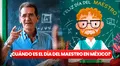 ¿Cuándo es el Día del Maestro en México? Mira las mejores etiquetas y dibujos para regalar a tu profesor