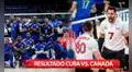 Resultado Cuba vs. Canadá en la Liga de Naciones de Vóley masculino: ¿cómo terminó el partido?
