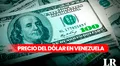 ¿En cuánto cerró el precio del Dolar Today y Monitor dolar, martes 16 de julio 2024?