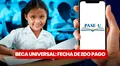 PASE-U 2024 EN VIVO: nuevos cambios, CALENDARIO DE PAGO y últimas NOTICIAS  de la Beca Universal HOY, 22 de agosto