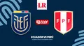 [Vía Ecuavisa y ECDF] Partido Ecuador vs. Perú HOY gratis por las Eliminatorias al Mundial 2026