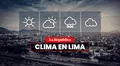 Clima en LIMA hoy, 05 de diciembre, y pronóstico del tiempo de mañana, según Senamhi