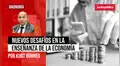 Nuevos desafíos en la enseñanza de la economía, por Kurt Burneo