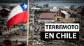 Terremoto y alerta de tsunami en Chile EN VIVO: zonas afectadas, medidas del Gobierno y últimas reacciones