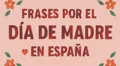 Las mejores frases para el Día de la Madre 2025 en España: dedicatorias bonitas para felicitar a mamá por WhatsApp